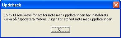 Du kommer i så fall få ett meddelande som säger ifall filen blivit installerad. Om programmet säger att du ska klicka på Uppdatera Mobilus igen så gör det.