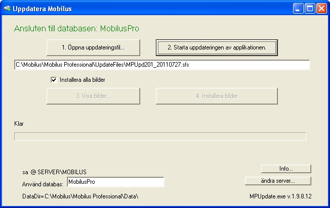 Normalt sett kommer du inte att behöva klicka på något, MPUpdate kommer automatiskt att påbörja uppdateringen av Mobilus Professional.