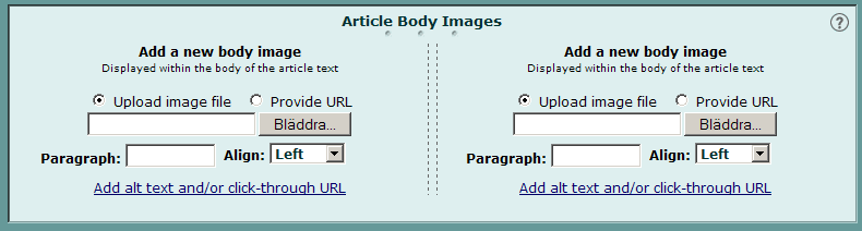 Body Image Klicka på Body Image för att lägga in en bild som visas mitt i din artikeltext. Du kan ange två bilder i taget.