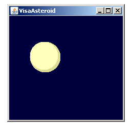 Kap 5 : Sid 22 Egna grafiska klasser Här är koden till programmet EnAsteroid public class EnAsteroid extends JPanel { int xpos, ypos, diam; public EnAsteroid () { xpos = 40; ypos = 50; diam = 60;