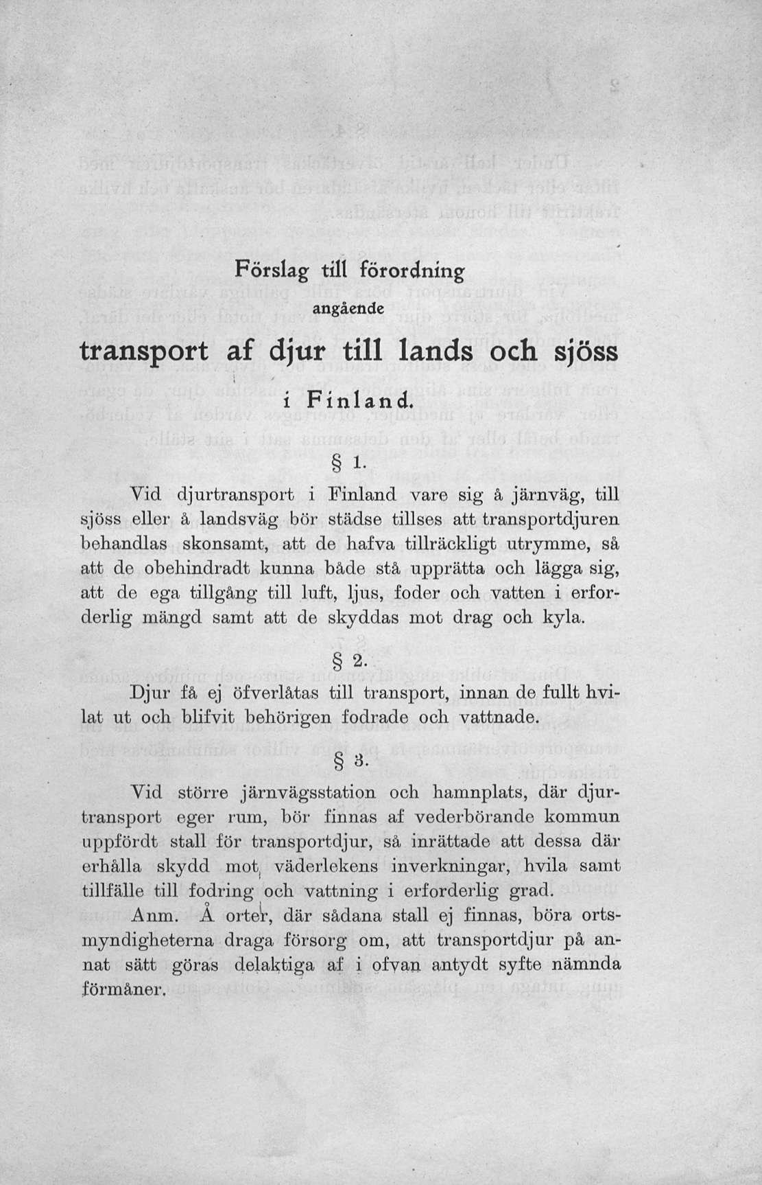Förslag till förordning angående transport af djur till lands och sjöss i Finland. 1.