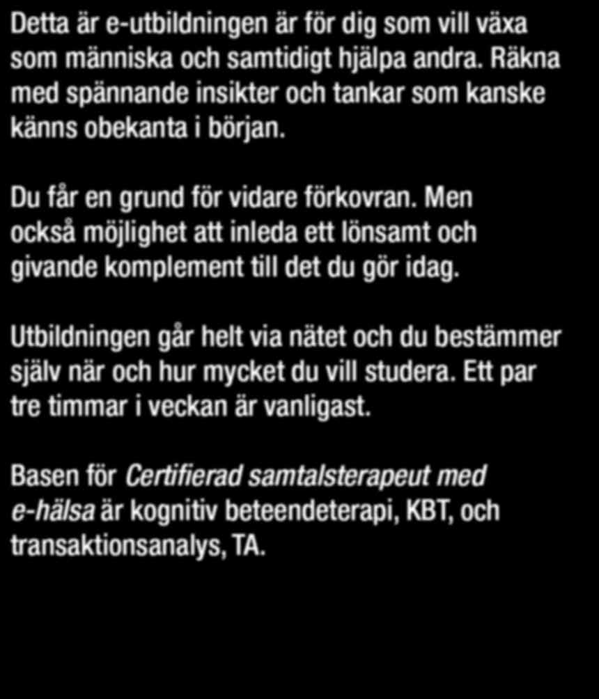 Men också möjlighet att inleda ett lönsamt och givande komplement till