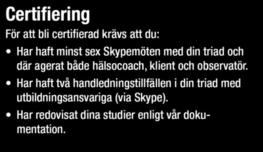 sex Skypemöten med din triad och där agerat både hälsocoach, klient