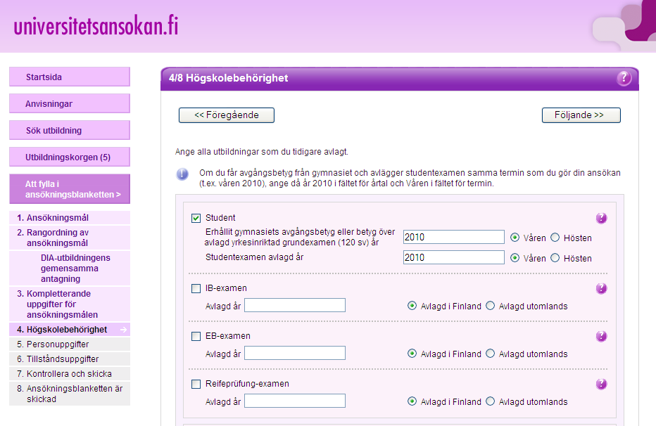 4/8 Högskolebehörighet på ansökningsblanketten för separat antagning Om du söker inom ramen för separat antagning, ska du på den här sidan