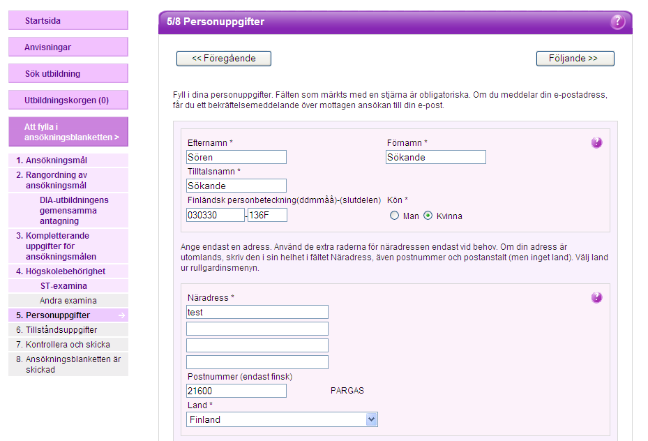5/8 Personuppgifter Fyll i alla dina personuppgifter enligt anvisningarna.