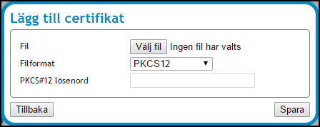 Vid val av PKCS#12 fil visas ett ytterligare fält, se vyn Vy 102: Lägg till certifikat via PKCS#12 fil. Fyll i fältet. i. PKCS#12 lösenord Det specifika lösenordet som skyddar PKCS#12 filen.