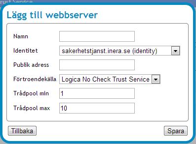 Vyn Vy 108: Lägg till webserver visas. Vy 108: Lägg till webserver 2. Fyll i följande fält: a. Namn Namnet på webbservern. b. Identitet Välj i listan en identitet eller en signatur. c.