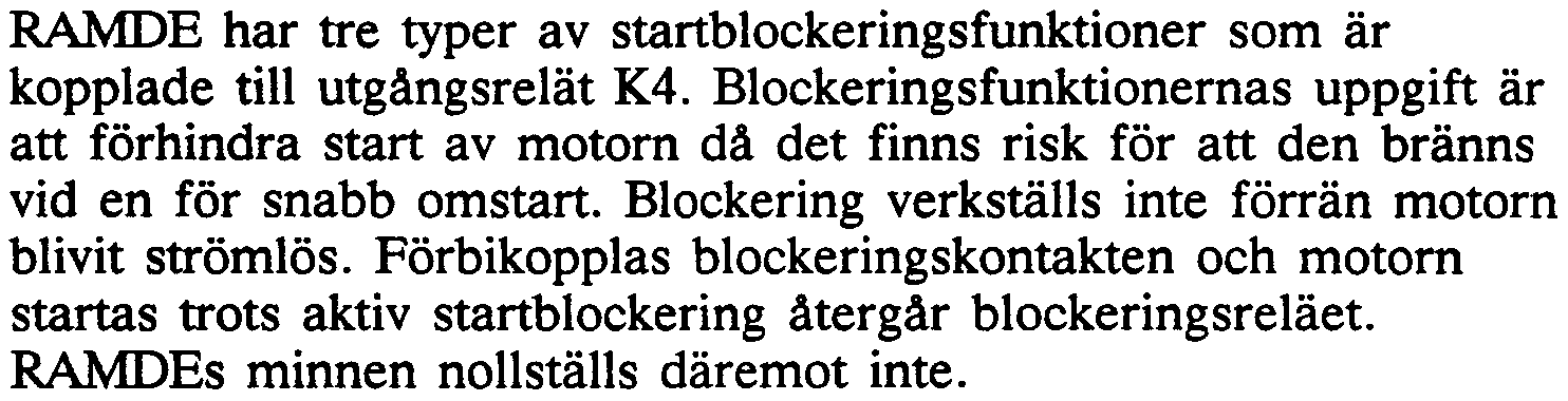 I RA11DE har man därför valt att utforma skyddet mot otillåten uppvärmning vid start som ett system där man övervakar starttiden vid varje enskild start summa starttid vid upprepade starter och