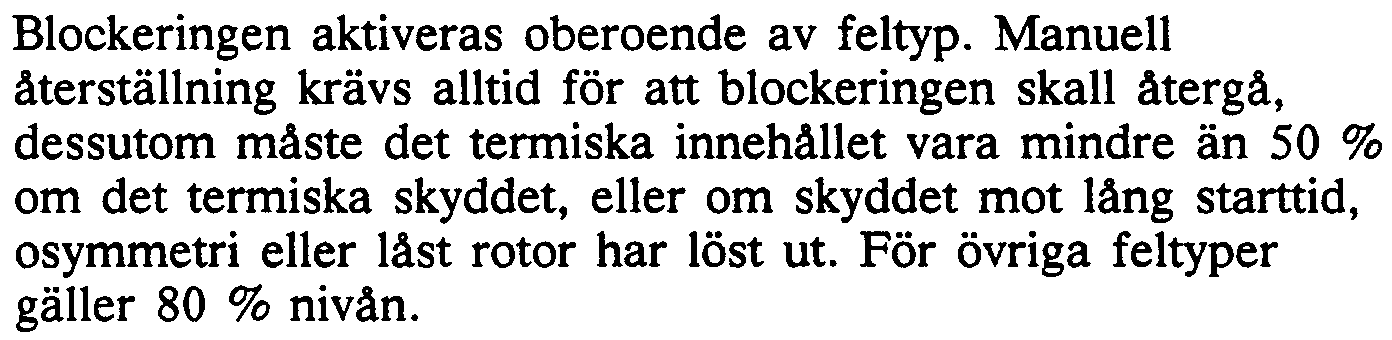 14 Översiktsschema visar startblockeringsfunktionen då omkopplaren Lock-out ligger i läge O Lock-out i läge 1 Blockeringen