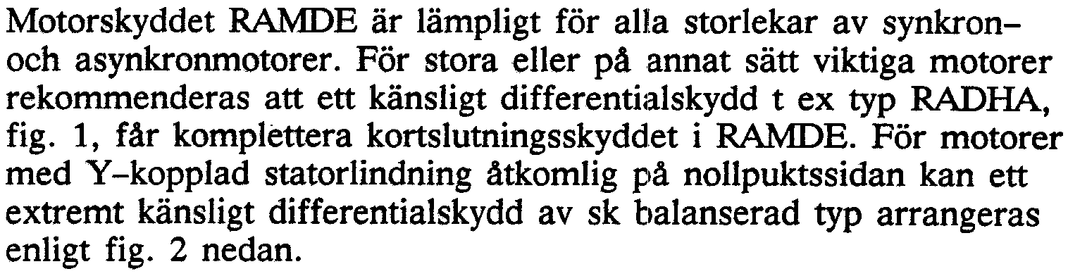 Fig. UGO3-4511 3 AFIPLIKATION Motorskyddet RAr...1DE är lämpligt för alla storlekar av synkronoch asynkronmotorer.