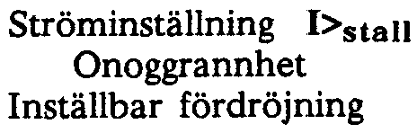 lång s1larttid Skydd mot låst rotor Skydd mot upprepade