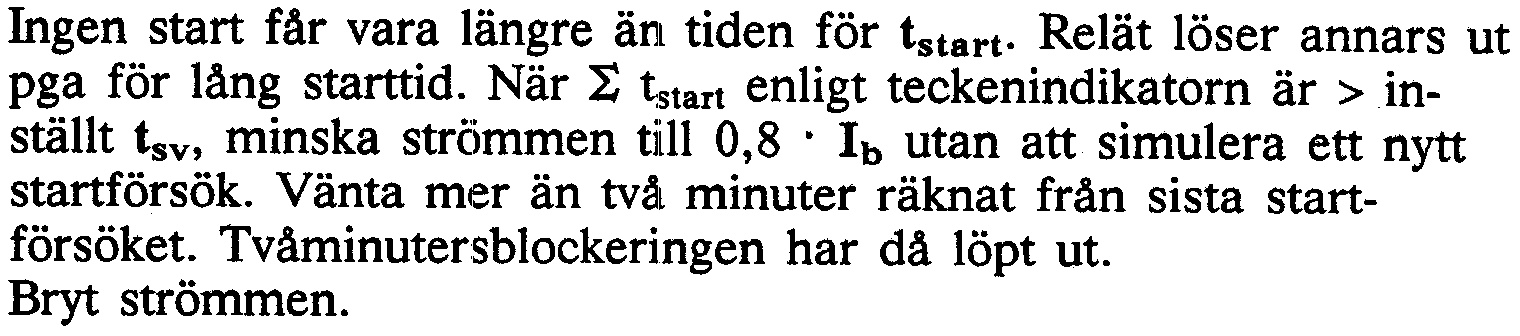 48 Ställ in för motorn gällande 1:start och tsy' Notera inställt värde för tsy' Tag fram innehållet i }:; tstart-registret på teckenindikatorn.