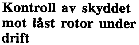 avvikelse från inställt värde enligt teckenindikatom %5 %. Typisk funktionstid 55 ms %10 ms.