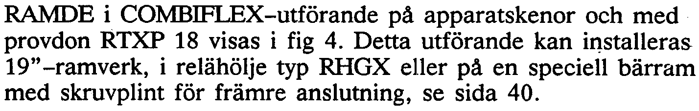 6 Varianter RA:MDE, med eller utan jordfelsskydd finns i COMBIFLEXutförande och i utförande för bakre skruvanslutning. COMBIFLEX-utförandet 1.