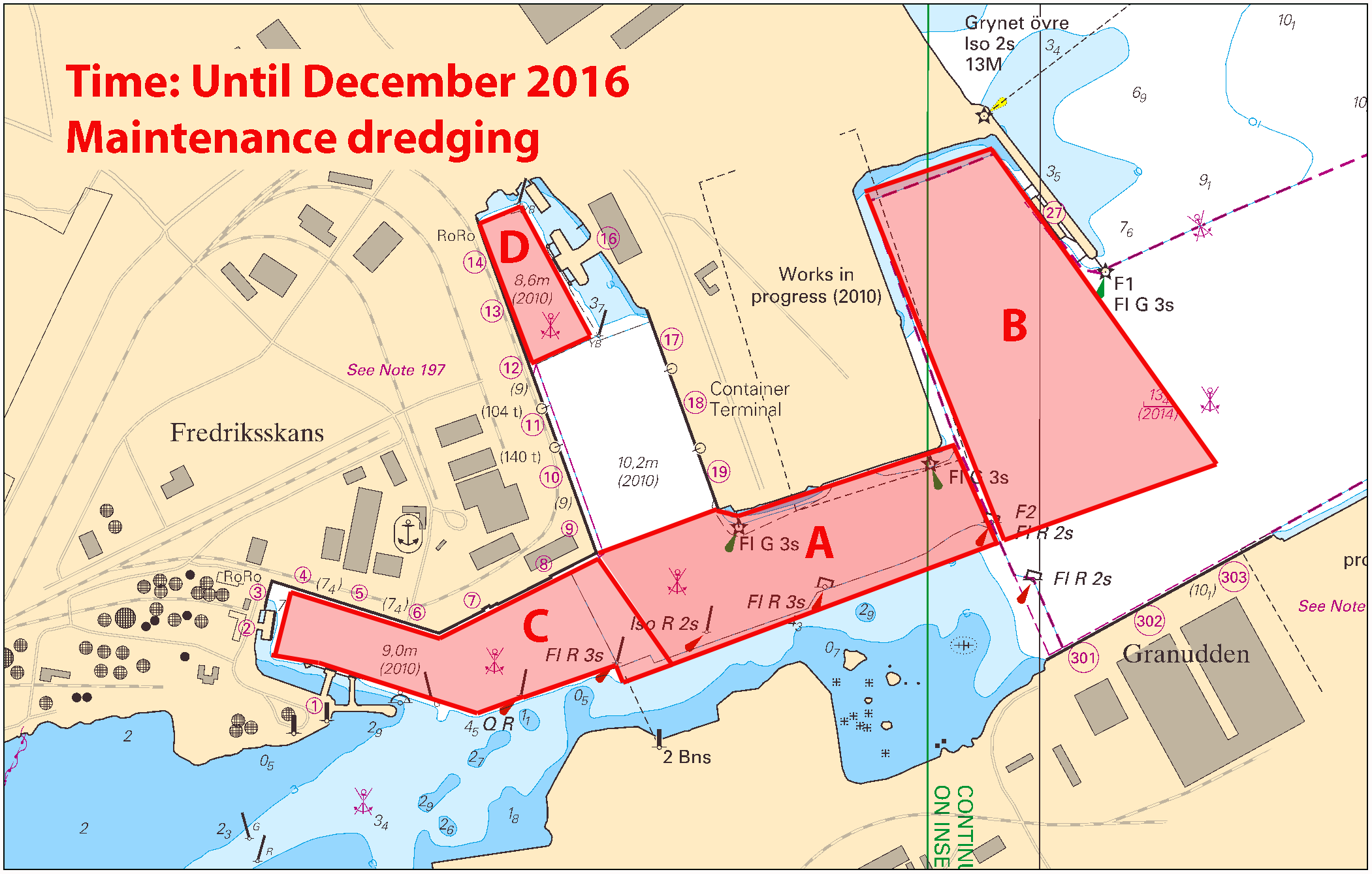 2016-04-28 8 Nr 596 Område A* 60-41,44N 017-13,56E April till maj (*inkluderar även arbete i farleden i Område C) Område B 60-41,63N 017-13,95E Juni Område C 60-41,34N 017-12,91E Augusti - september