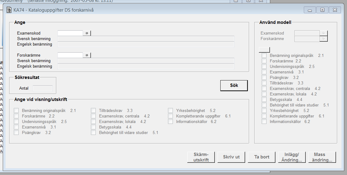 Torgny Fridlund 2016-12-02 8 (47) 1.8 Bearbetning 1.8.1 Formulär KA74A00G Kataloguppgifter DS forskarnivå Fält Ange-ramen: Examenskod Ska rymma fem tecken utan scrollning med eller utan sökmönster.