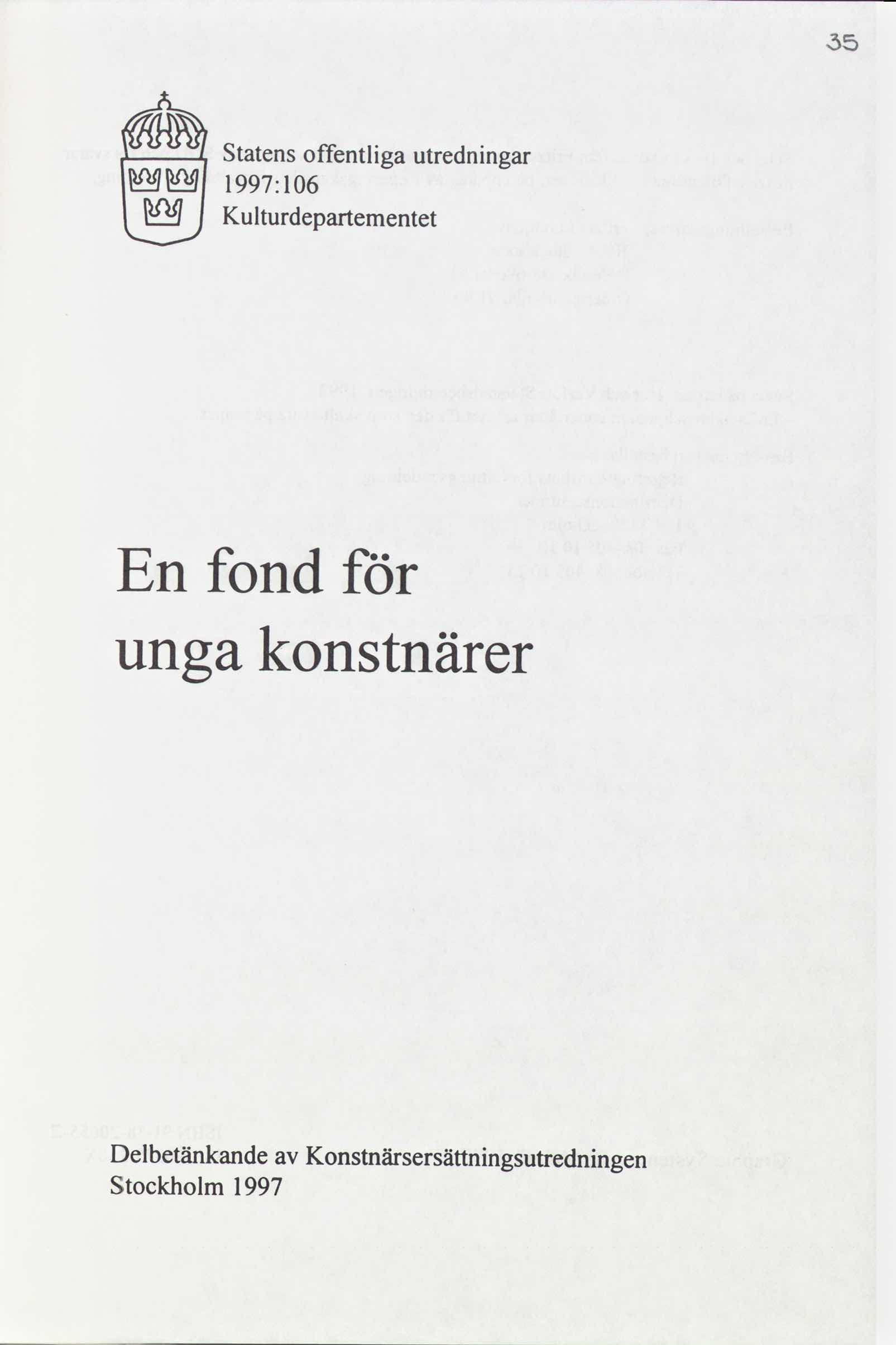 min um Statens offentliga utredningar mm 1997:106 g Kulturdepartementet En fond