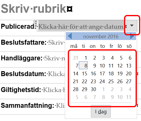 Fylla i ett dokument För vissa av mallarna finns möjligheten att välja datum från en kalender.