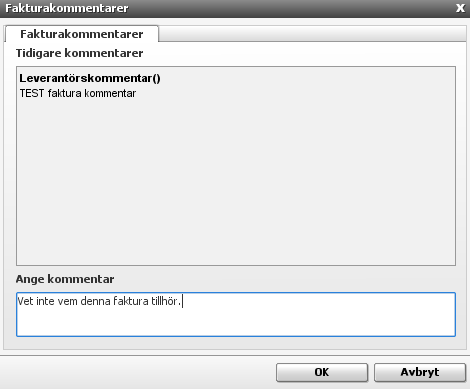 måste ange en kommentar då denna faktura går till administratör. Klicka Ok efter det att kommentaren skrivits in.