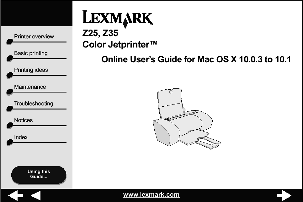 Skriva ut i Mac OS X version 10.0.3 till 10.1 Nu när du installerat skrivaren och dess drivrutin, är du redo att göra din första utskrift.
