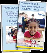 verksamhetsplan och budget Stockholms kommunfullmäktige har för år 2010 anvisat Rinkeby-Kista stadsdelsnämnd drygt 1,2 miljarder kronor (netto) för förskola, social omsorg, äldreomsorg, omsorg om