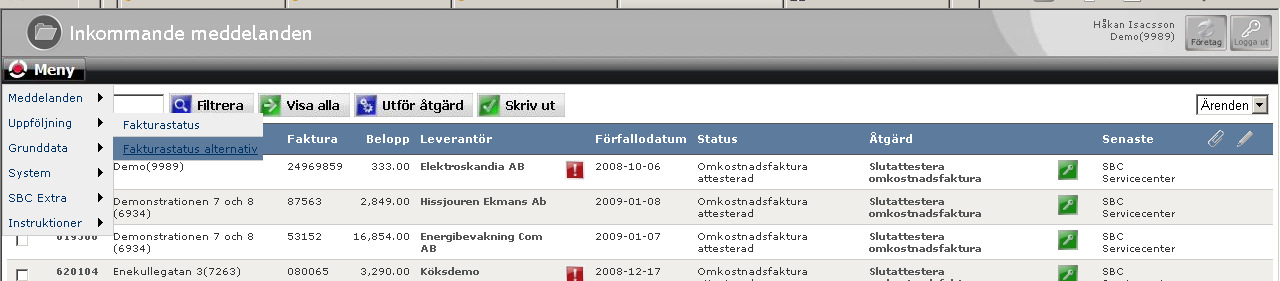 Där visas dina ej granskade (godkända) fakturor. Klicka i kolumnen "Åtgärd" på den faktura som skall behandlas.