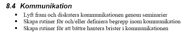 Rekommendationer i utredningen 17 interna förslag Taktik och