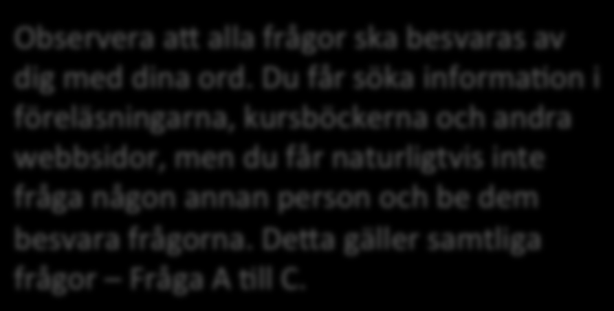 3. Fråga A Datakommunika&on på webben Denna fråga handlar om protokoll i datakommunika&on. Lägg in både nedanstående fråga (delfrågor) och dim svar i main-elementet på din första sida.