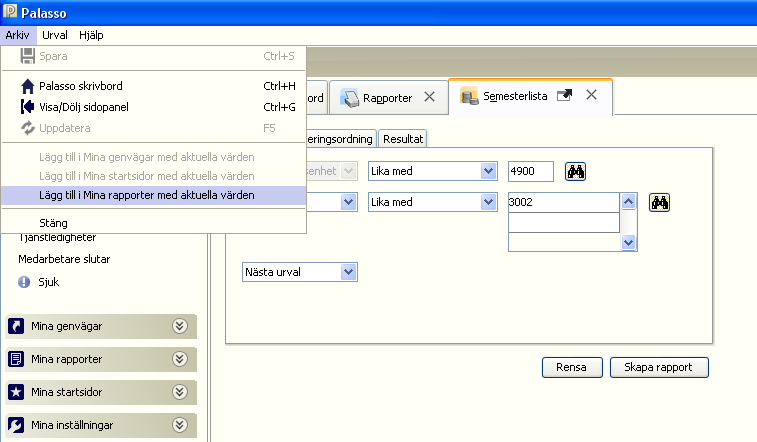 Lägg till i Mina rapporter med aktuella värden Ta fram den rapporten du vill använda och lägg