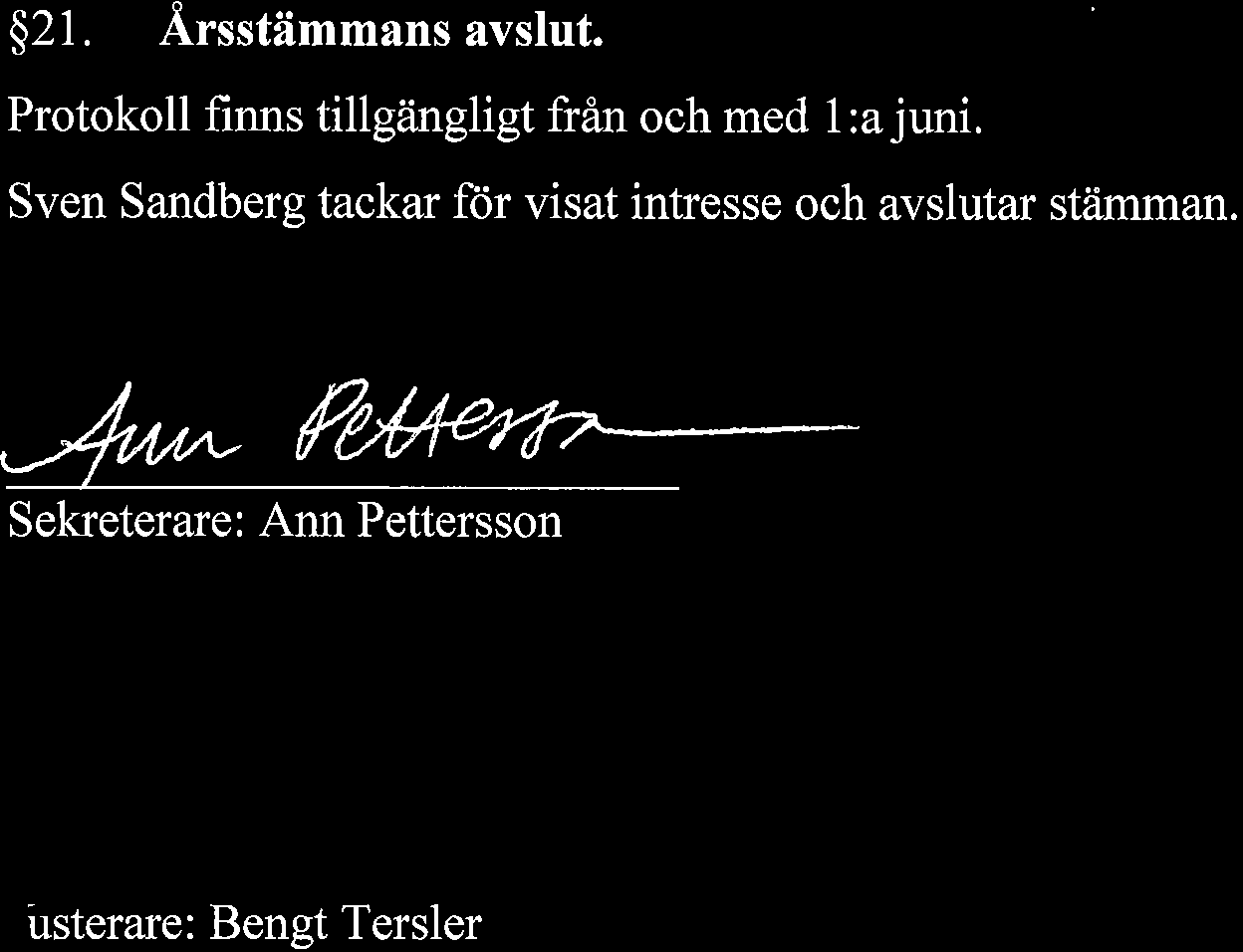 $21. Arsstiimmansavslut. Protokoll finns tillgtingligt frin och med 1:ajuni.