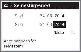 26 Använda huvudmenyn Användning Ställa in semesterperiod Öppna menyn för semesterprogram. Menyalternativet för inmatning av start- och slutdatum för semesterperioden är öppet.