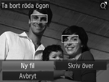 Korrigera röda ögon Du kan korrigera bilder med röda ögon automatiskt och spara dem som nya filer. Välj [Ta bort röda ögon]. Tryck på n-knappen för att välja [Ta bort röda ögon] på fliken 1.