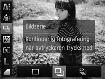 Bildseriefotografering Kameran tar flera bilder i följd under hela den tid som du håller avtryckaren nedtryckt. Läge Maximal hastighet (ca bilder/sek.