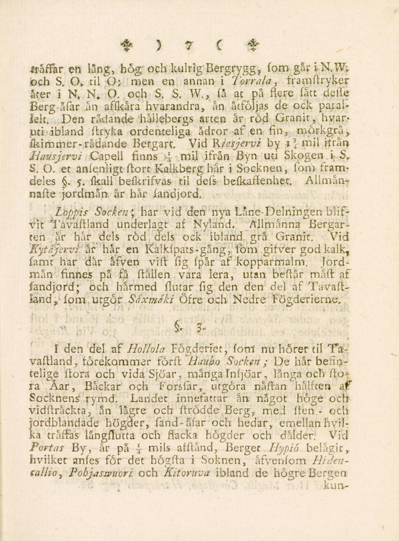 # ) 7 C * träffar en lång, hög och kuirig Bergrygg, fom går i-n.w.. och S. O f til O: men en annan i Torrala, framflryker åter i N. N_ O. och S. S. W.
