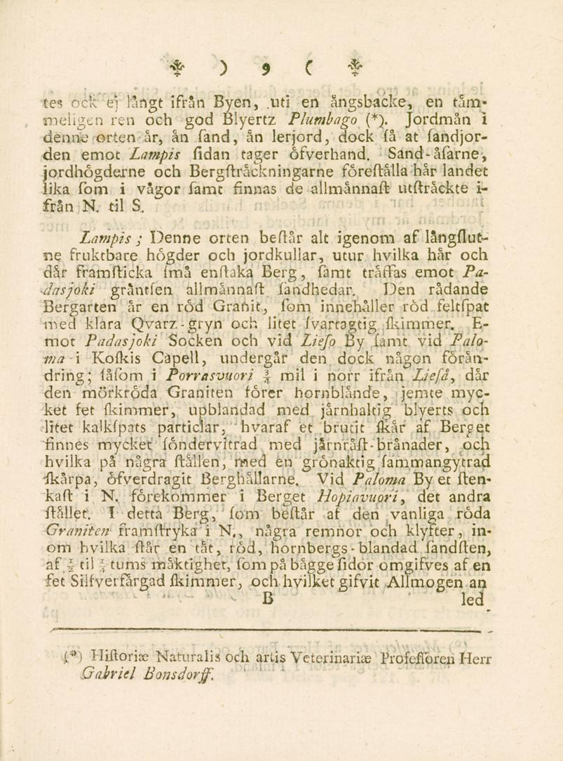 * ) 9 C T te"? ock A] I'ngt ifrån Byen,.uti en ängsbacke, en tamrnéligen ren och god Blyertz Plumbago (*).