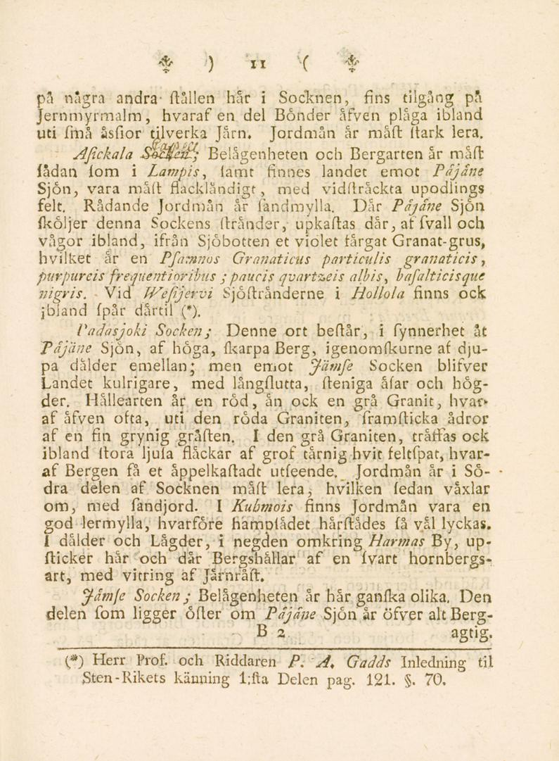 t ) II ( t på några andra- ftåilen hår i Socknen, fins tiigåog på Jernmyrmalm, hvaraf en del Bönder åfven plåga ibland uti fmå åsfior tilverka Järn.
