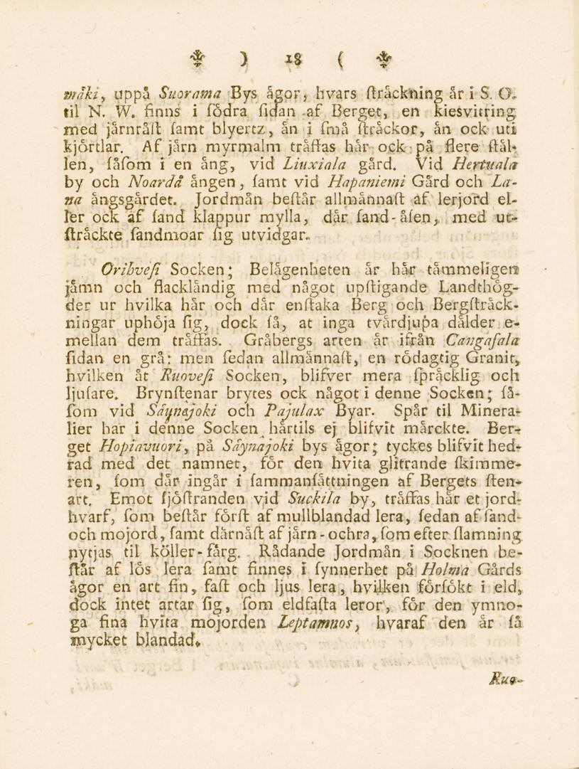 t ) is ( t mäki, uppå Suorama Bys ägor, hvars ftråckning år i S. i% til N. W. finns i fodra fidan -af Berget, en kiesvhring med jårnråft famt blyertz, ån i frnå ftråckor, ån ock uti kjortlar.
