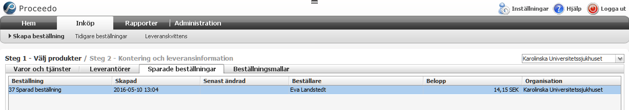 Den sparade beställningen återfinns under fliken Sparade beställningar i steg 1.