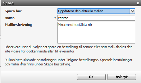 Dialogrutan Spara öppnas med alternativet Uppdatera den aktuella mallen förvalt. Det går även att välja att spara mallen under ett annat namn som egen ny mall. Klicka OK.