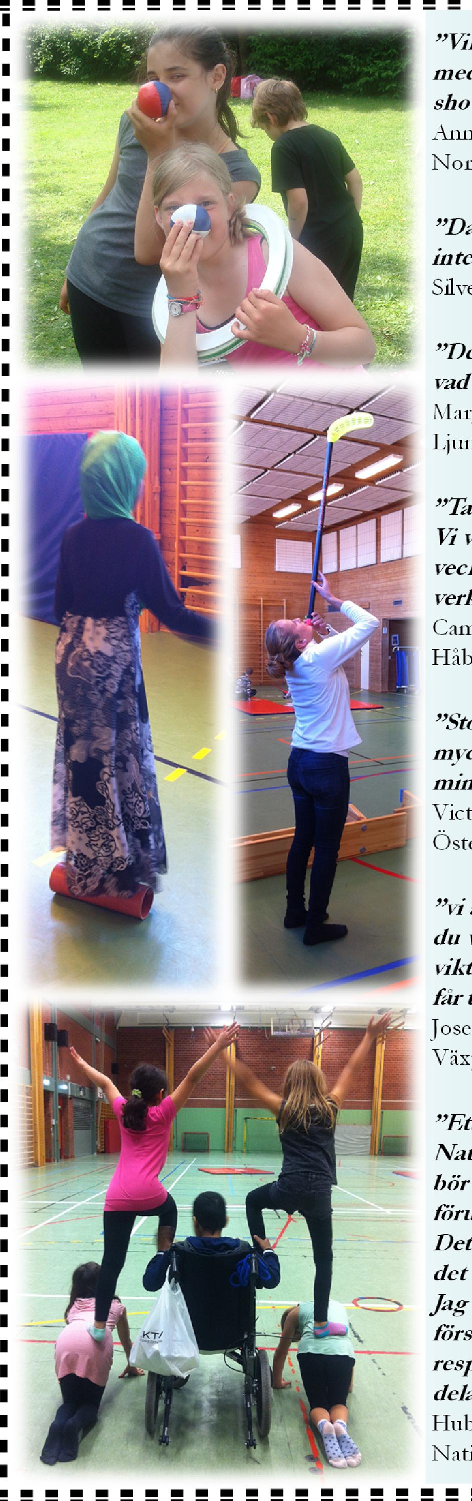 Dagens ros till Marcus Bertilsson som gjort ett otroligt, intensivt och bra cirkusarbete med våra elever, vi är helnöjda. Silverdansens skola, Norrköpings kommun. 2016-06-01.