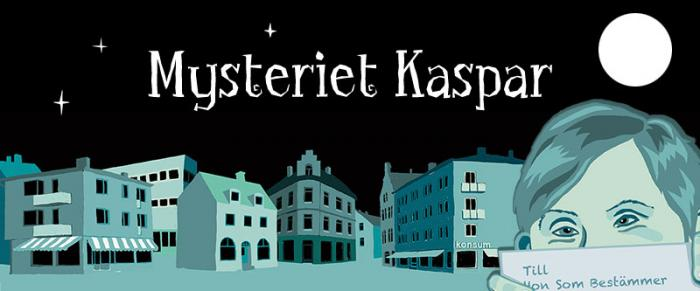 Mysteriet Kaspar Teater Moomsteatern http://www.moomsteatern.com Sandra Johansson sandra@moomsteatern.