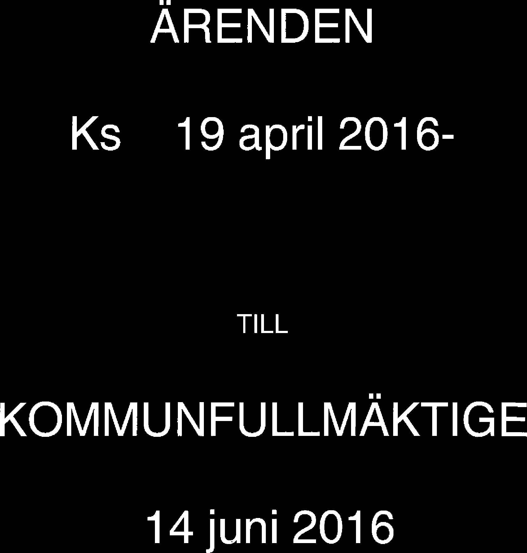 ÄRENDEN Ks 19 april 2016- TILL