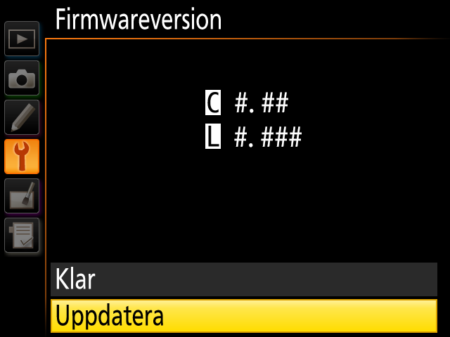 5 Aktuell version av kamerans firmware visas. Placera markören över Uppdatera och tryck på OK. 6 En dialogruta för uppdatering av firmware visas. Välj Ja.