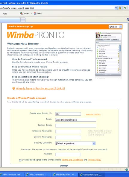 Skapa ett konto och ladda ned programvaran på din dator Klicka på Wimba Pronto under Tools Fyll i webbformulär för att skapa ett konto till Wimba Pronto fyll