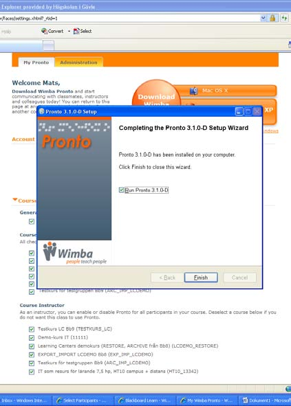 yyyyyyy@zzzzzz.se Date: Wednesday, October 06, 2010 14:00 Subject: Welcome to Wimba Pronto Welcome NN, Thank you for registering for Wimba Pronto.