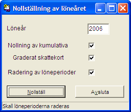 Sida: 132 NOLLSTÄLLNING AV LÖNEÅR Med denna funktion nollställer du uppgifterna när löneåret byts. OBS: Nollställning av löneåret raderar INTE föregående års uppgifter. Lönekort m.fl.