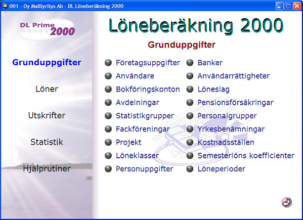 Sida: 15 GRUNDUPPGIFTER-MENYN Menyn Grunduppgifter innehåller följande funktioner: I rutans vänstra del finns programmets delar ( Grunduppgifter, Löner, Utskrifter och Hjälprutiner ).