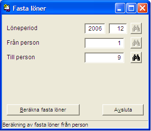 Sida: 73 FASTA LÖNER Med den här funktionen kan du räkna personens löner genom att trycka på en knapp. Funktionen kan användas ifall personens/personernas löner är fasta (t.ex.
