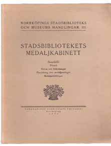 Stockholm, Ivar Hæggströms boktryckeri, 1910. Häftad i tryckt omslag. 83 sidor + 1 plansch + porträtt. Gott skick. 200 kr Förtecknar 3049 mynt och medaljer.