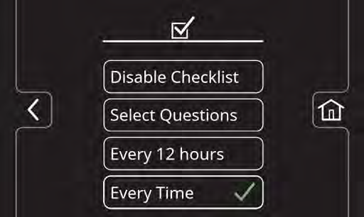 Tryck på knappen Välj frågor för att komma till huvudskärmlistan för checklistor före drift. Tryck på Bakåt-knappen för att återvända till skärmen för checklistor före drift. 4.